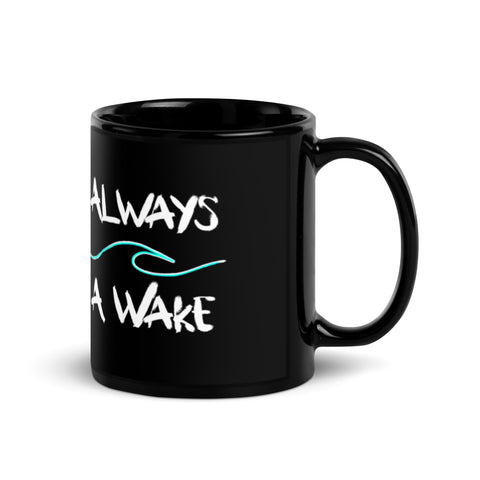 Always A Wake Black Mug