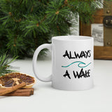 Always A Wake White Mug